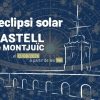 El Castell de Montjuïc organitza l’observació de l’eclipsi solar del 12 d’agost amb entrada gratuïta per a menors